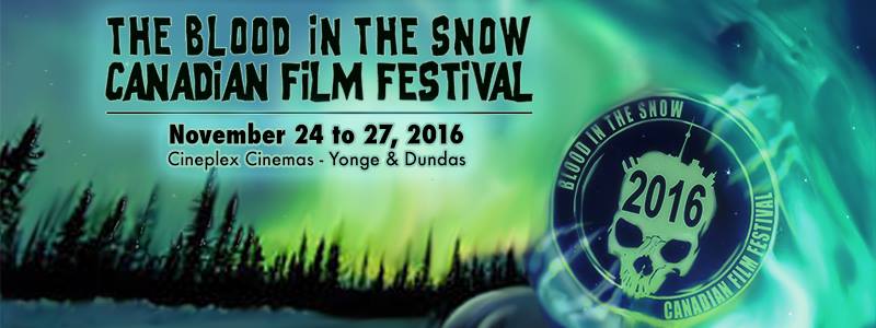 Toronto: The Blood in the Snow Canadian Film Festival Reveals The 2016 Lineup!