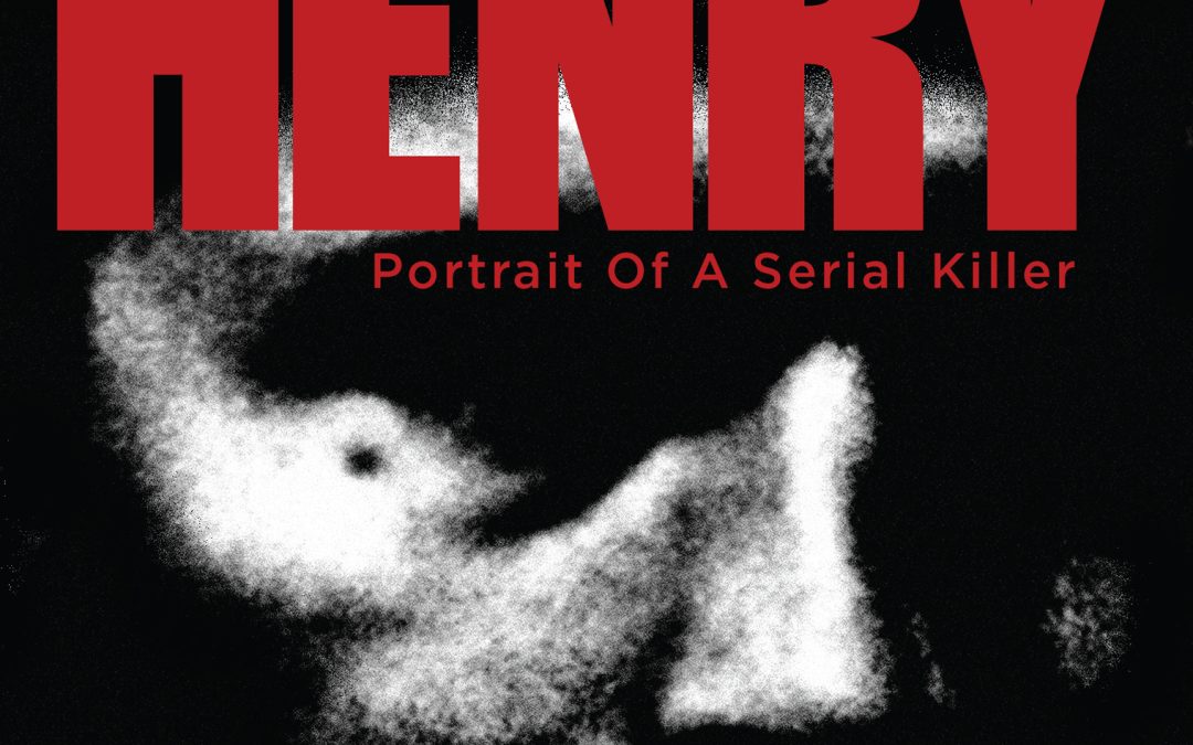 ‘HENRY: The Portrait Of A Serial Killer’ Hits 4k Digital + Bluray This December